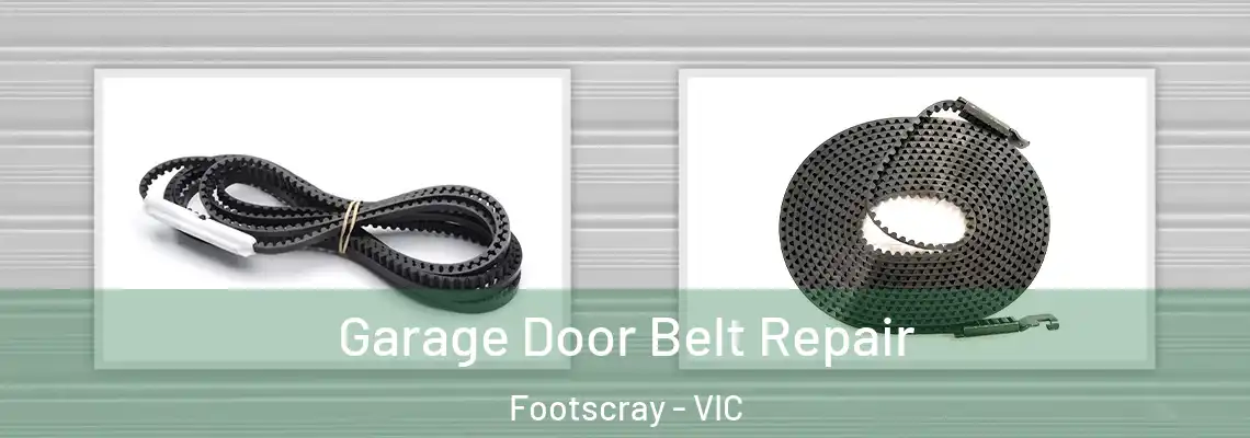 Garage Door Belt Repair Footscray - VIC