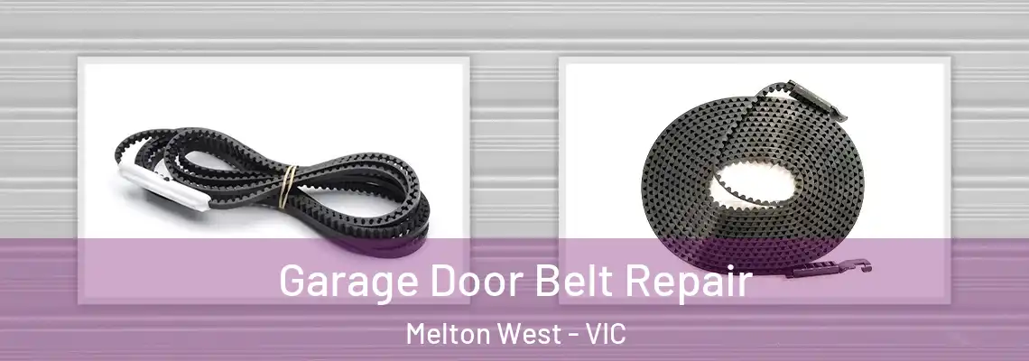 Garage Door Belt Repair Melton West - VIC