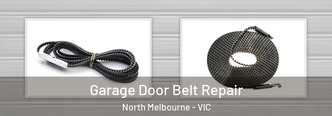  Garage Door Belt Repair North Melbourne - VIC
