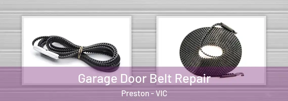 Garage Door Belt Repair Preston - VIC