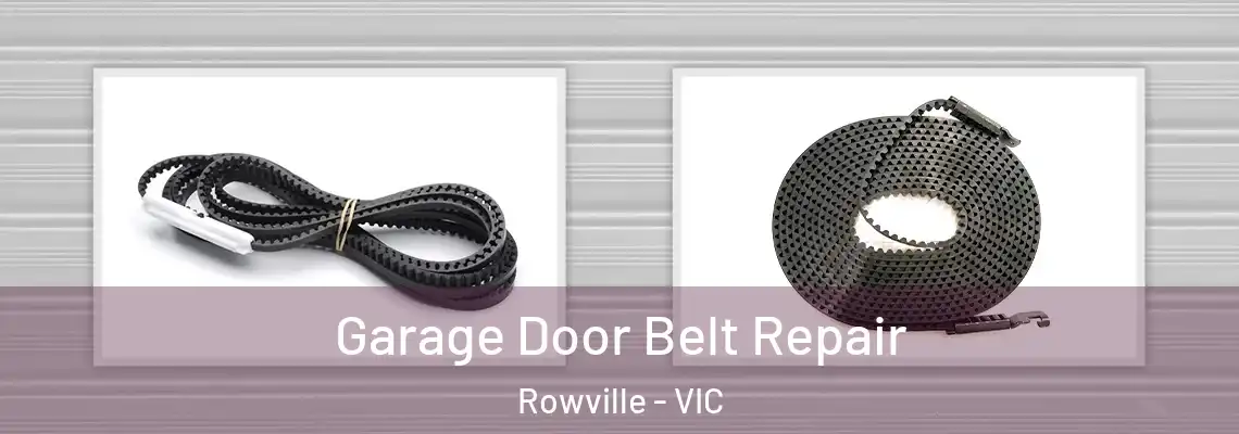 Garage Door Belt Repair Rowville - VIC