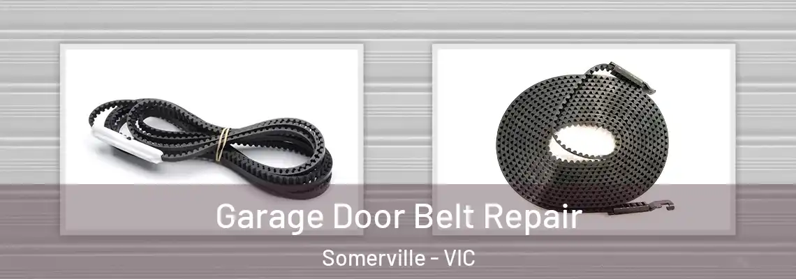 Garage Door Belt Repair Somerville - VIC