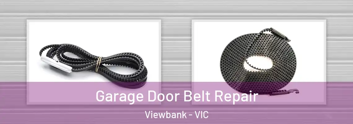 Garage Door Belt Repair Viewbank - VIC