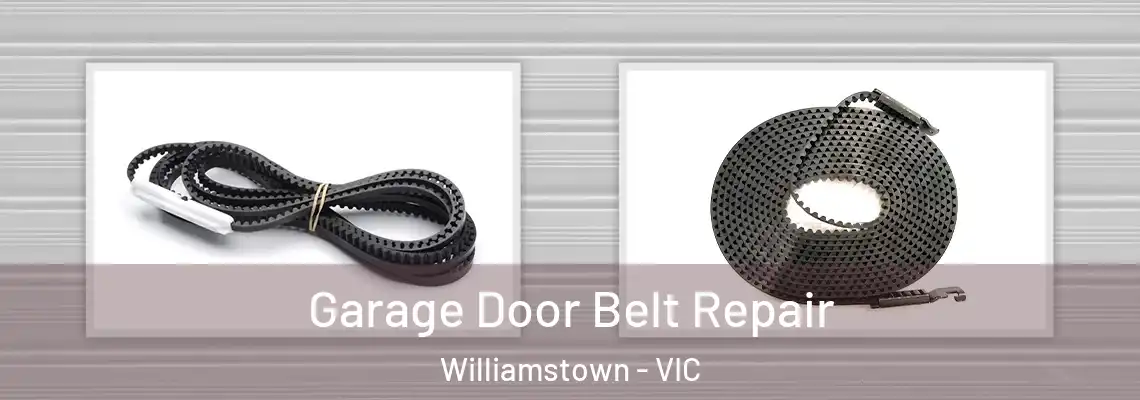 Garage Door Belt Repair Williamstown - VIC