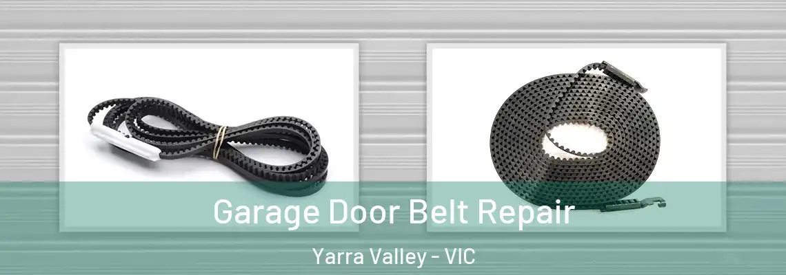  Garage Door Belt Repair Yarra Valley - VIC