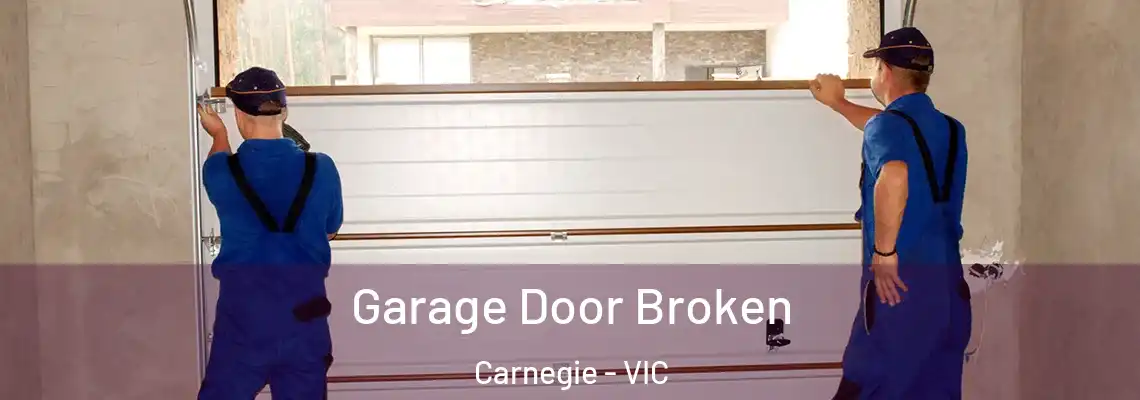 Garage Door Broken Carnegie - VIC