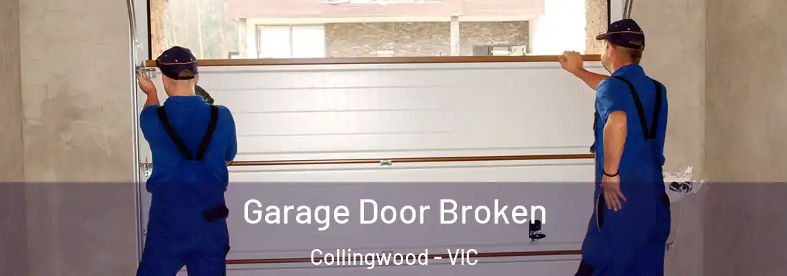 Garage Door Broken Collingwood - VIC
