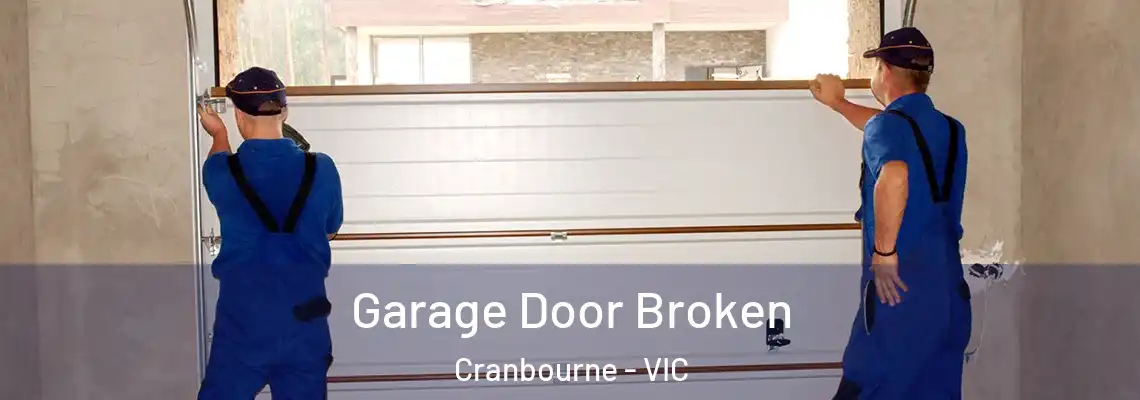  Garage Door Broken Cranbourne - VIC