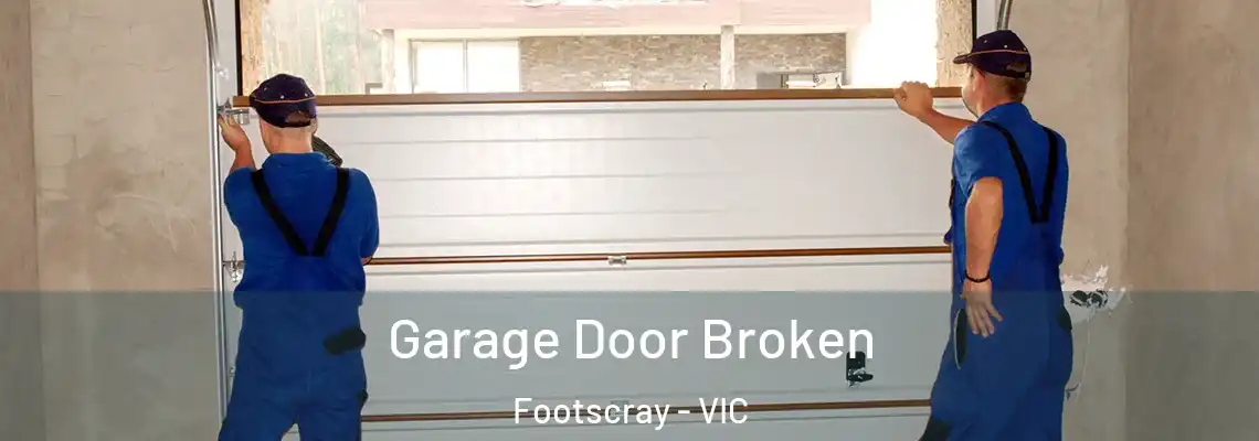 Garage Door Broken Footscray - VIC