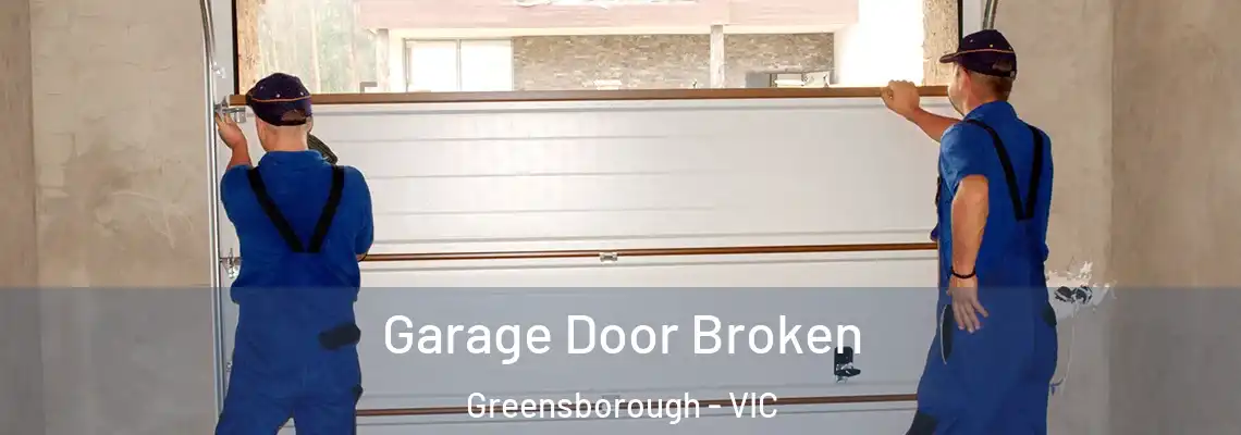  Garage Door Broken Greensborough - VIC