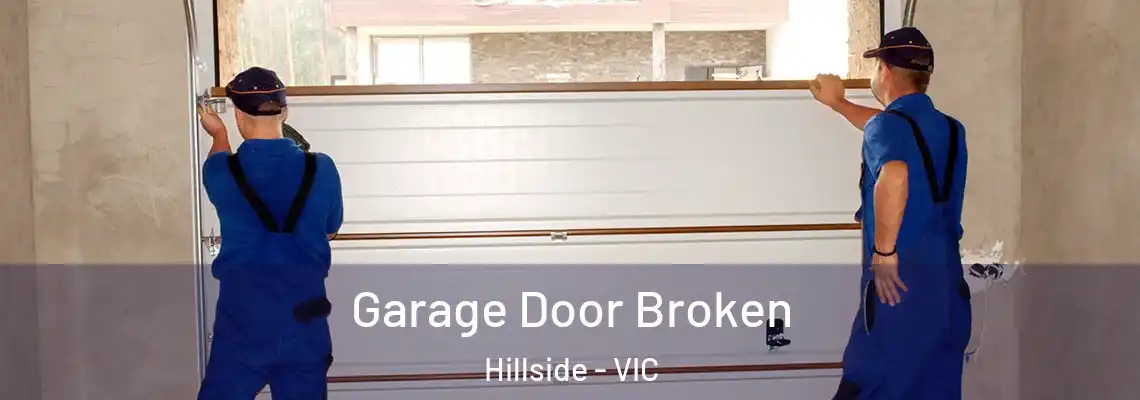 Garage Door Broken Hillside - VIC
