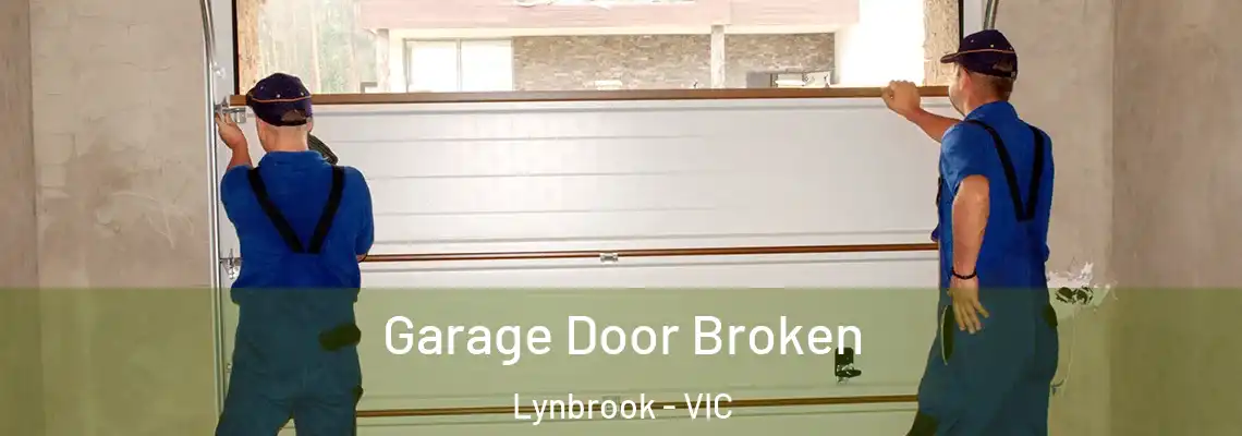 Garage Door Broken Lynbrook - VIC