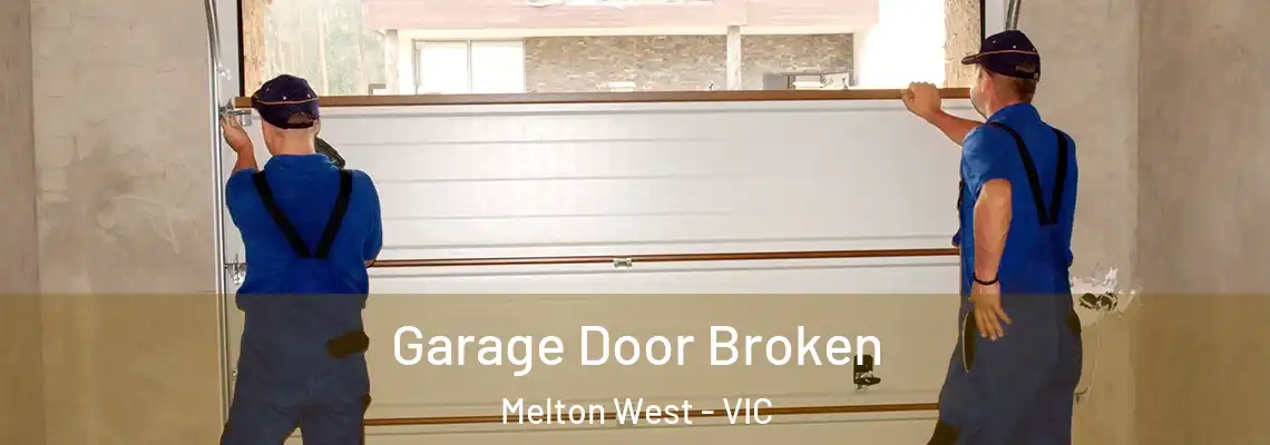 Garage Door Broken Melton West - VIC