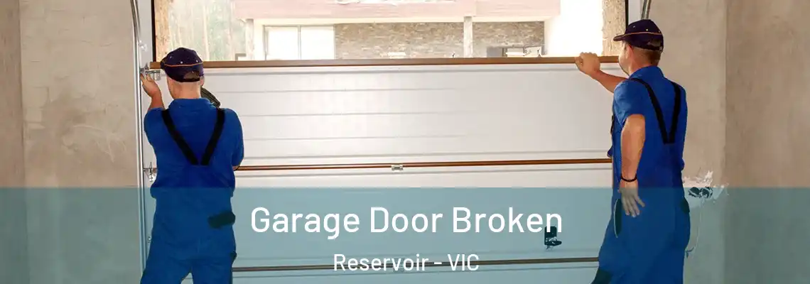 Garage Door Broken Reservoir - VIC