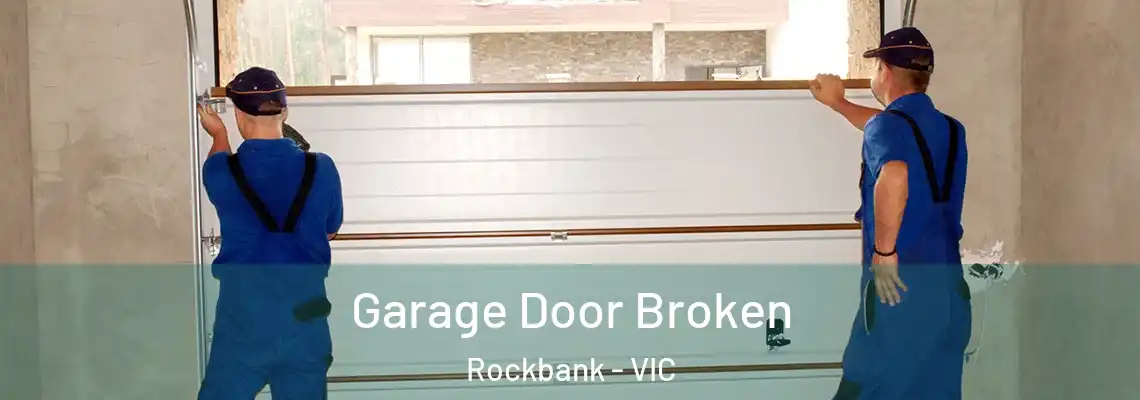 Garage Door Broken Rockbank - VIC