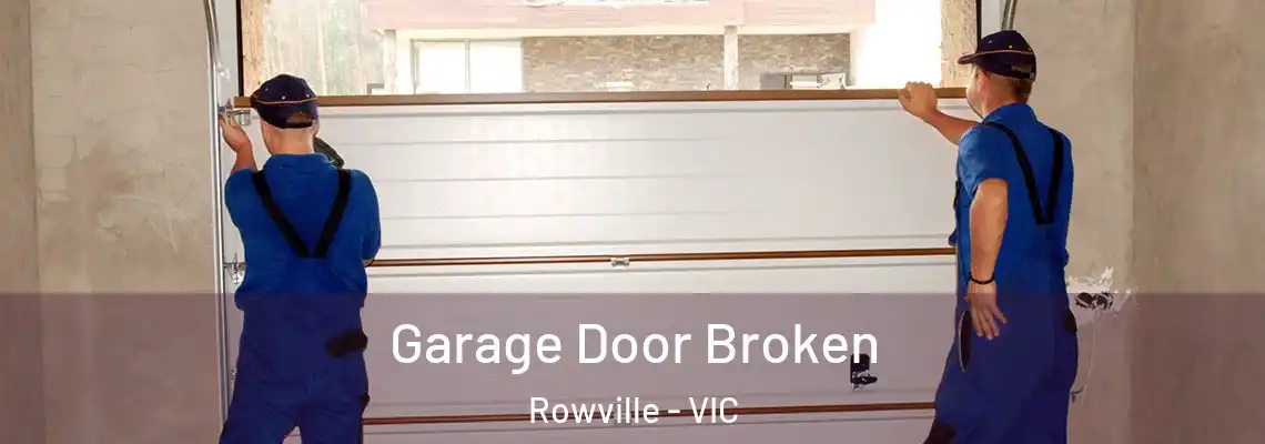 Garage Door Broken Rowville - VIC