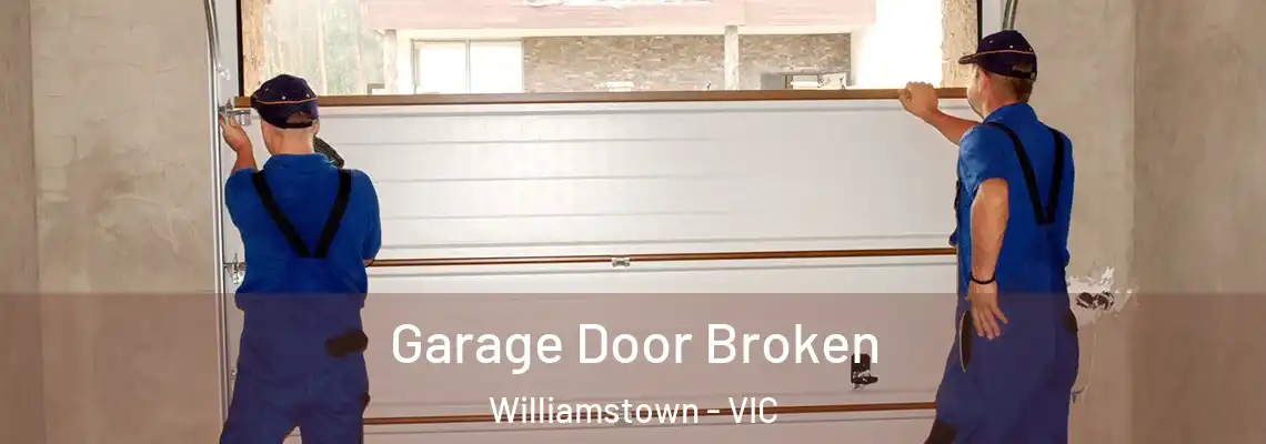 Garage Door Broken Williamstown - VIC