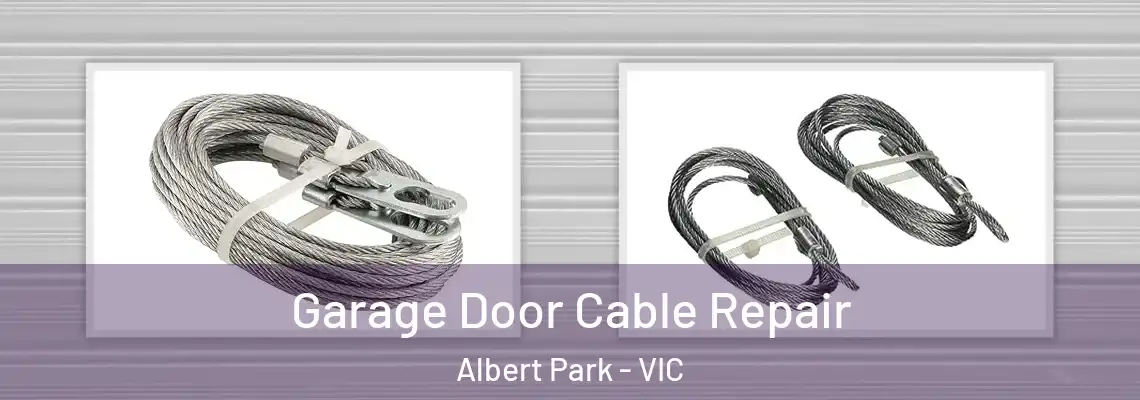 Garage Door Cable Repair Albert Park - VIC