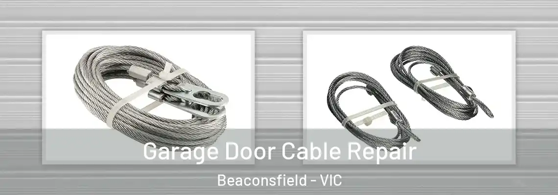 Garage Door Cable Repair Beaconsfield - VIC
