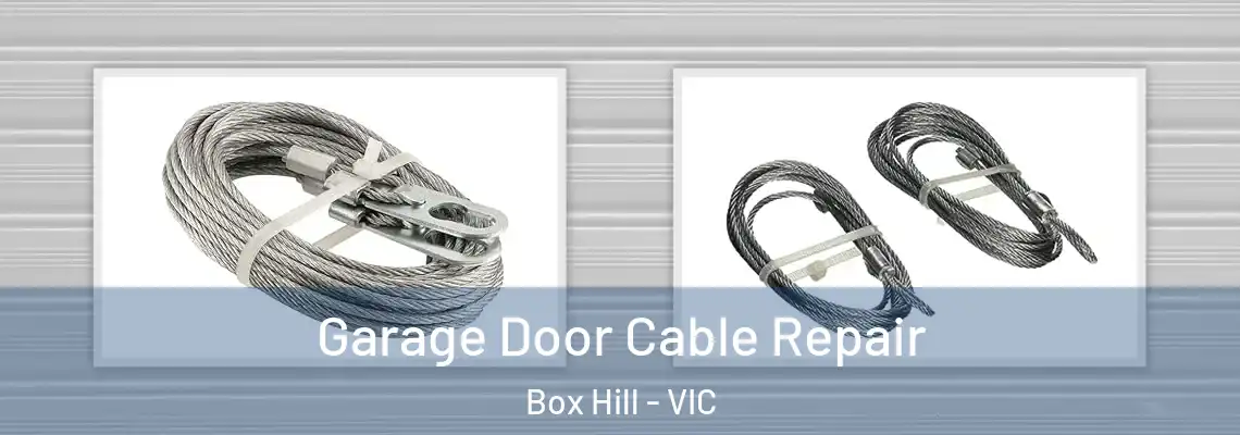 Garage Door Cable Repair Box Hill - VIC