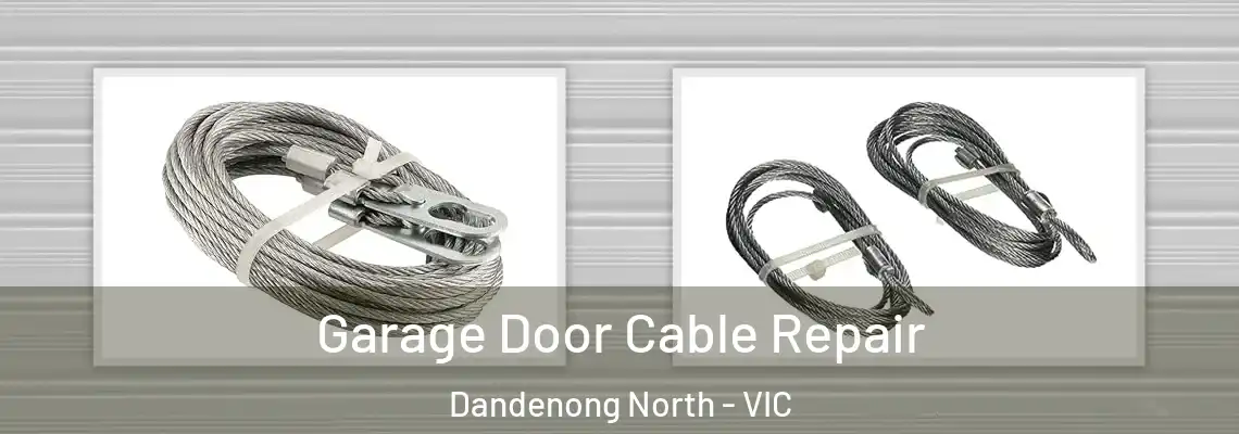 Garage Door Cable Repair Dandenong North - VIC