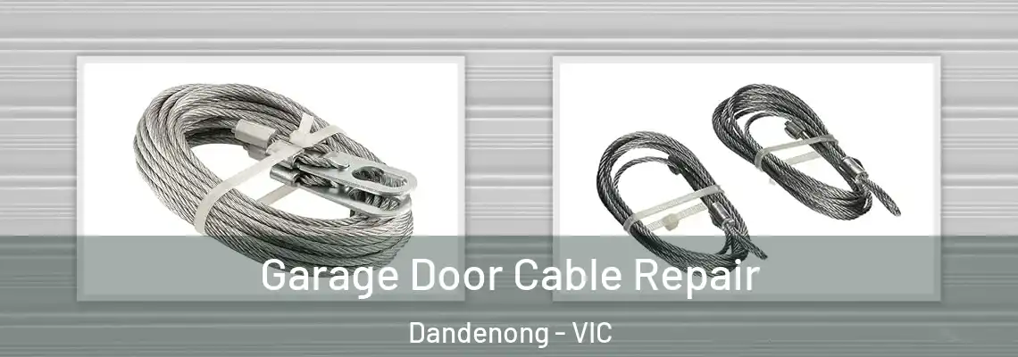 Garage Door Cable Repair Dandenong - VIC