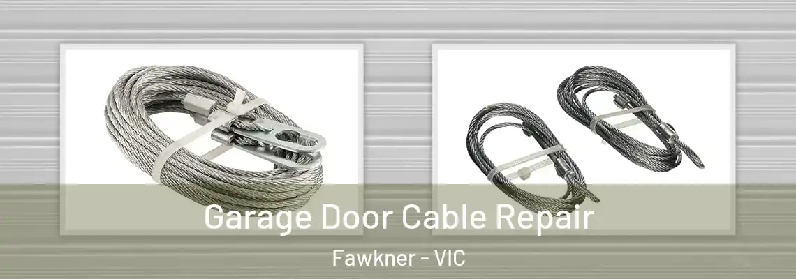 Garage Door Cable Repair Fawkner - VIC