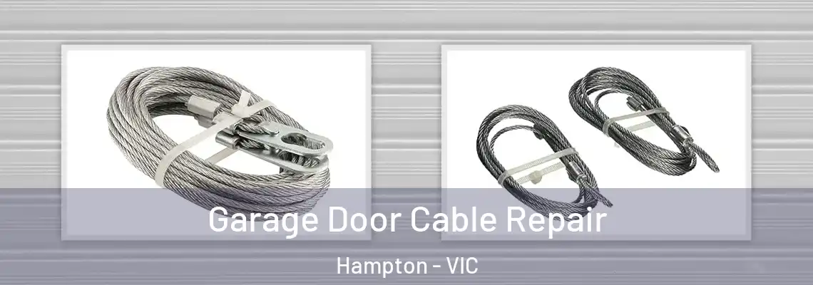 Garage Door Cable Repair Hampton - VIC