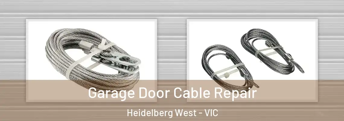 Garage Door Cable Repair Heidelberg West - VIC
