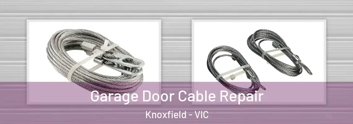 Garage Door Cable Repair Knoxfield - VIC
