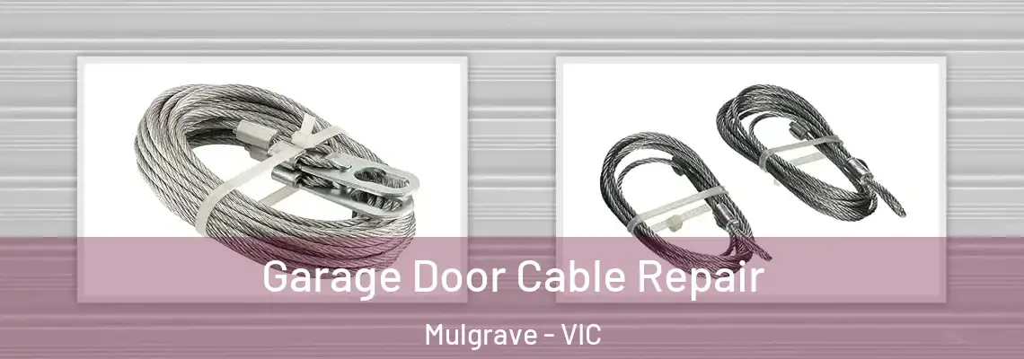 Garage Door Cable Repair Mulgrave - VIC