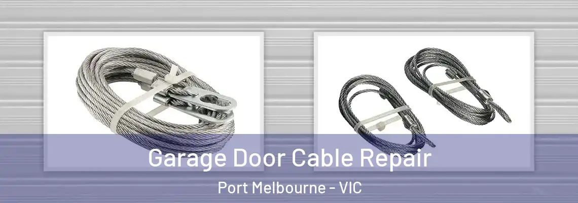  Garage Door Cable Repair Port Melbourne - VIC