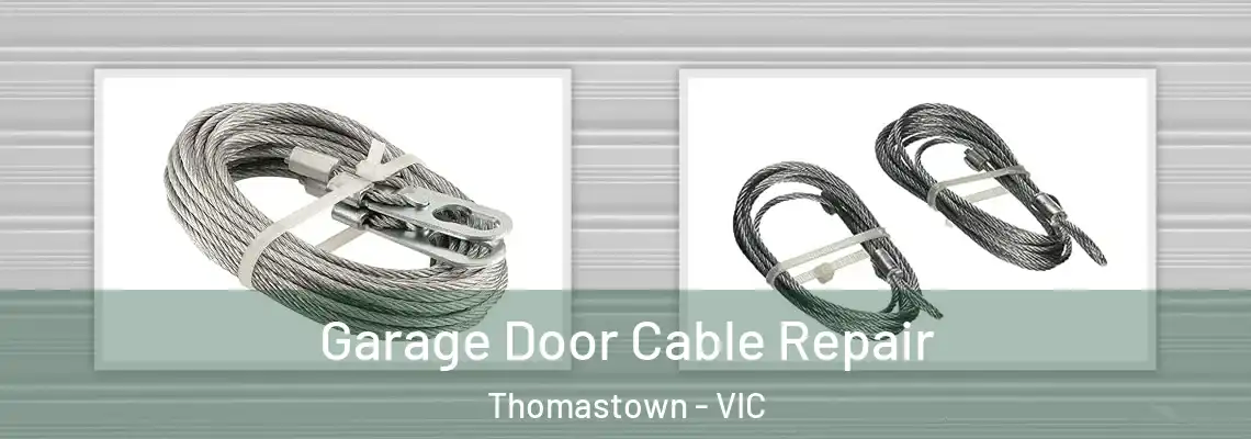 Garage Door Cable Repair Thomastown - VIC