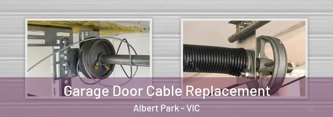Garage Door Cable Replacement Albert Park - VIC