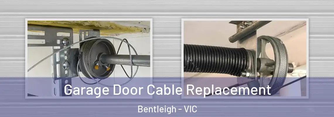 Garage Door Cable Replacement Bentleigh - VIC
