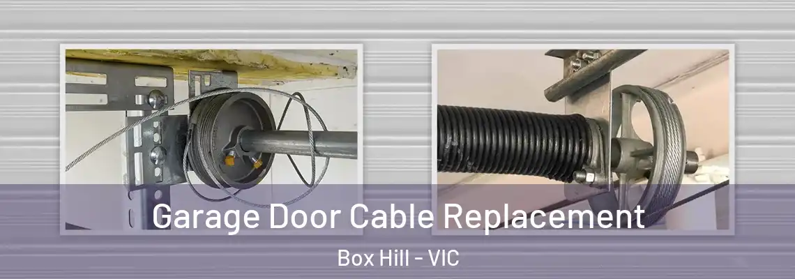 Garage Door Cable Replacement Box Hill - VIC