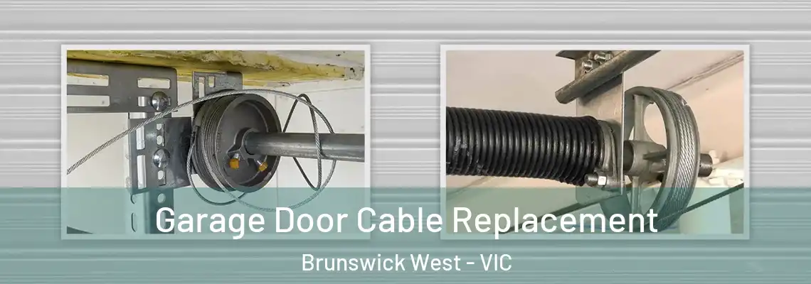 Garage Door Cable Replacement Brunswick West - VIC