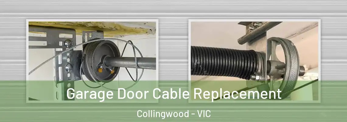 Garage Door Cable Replacement Collingwood - VIC