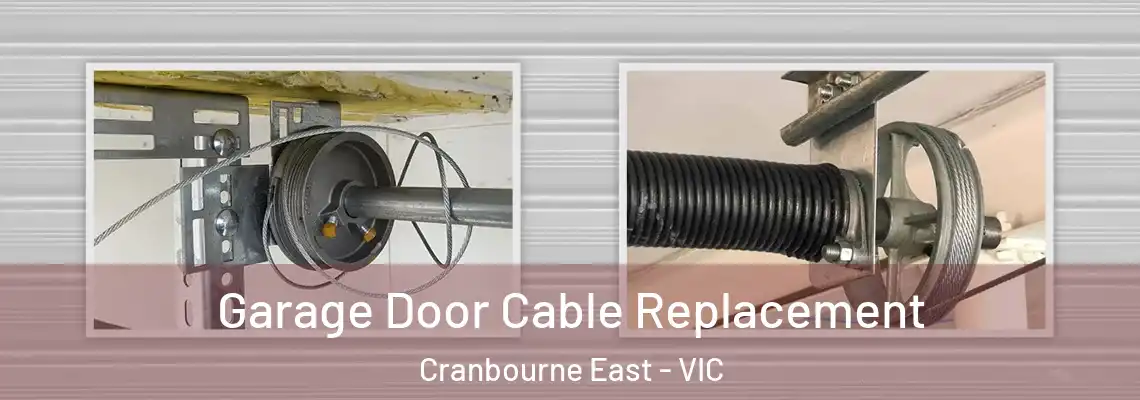 Garage Door Cable Replacement Cranbourne East - VIC