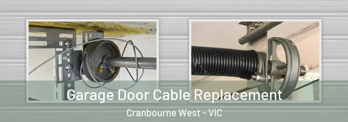 Garage Door Cable Replacement Cranbourne West - VIC