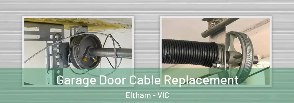 Garage Door Cable Replacement Eltham - VIC