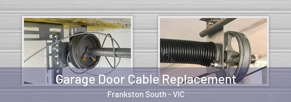 Garage Door Cable Replacement Frankston South - VIC
