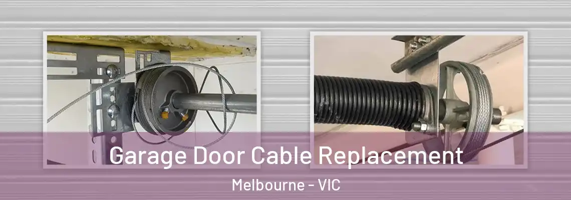  Garage Door Cable Replacement Melbourne - VIC