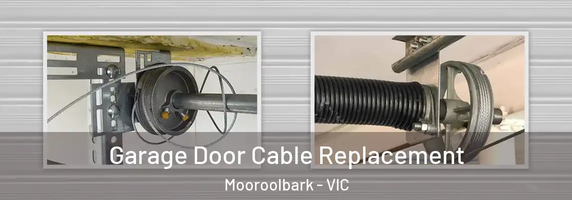 Garage Door Cable Replacement Mooroolbark - VIC