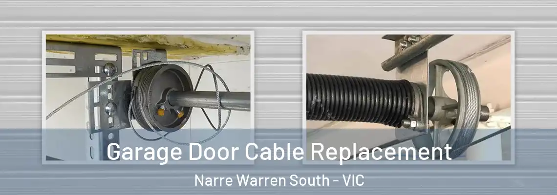Garage Door Cable Replacement Narre Warren South - VIC