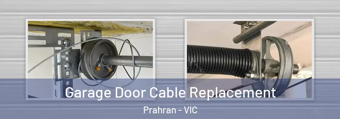 Garage Door Cable Replacement Prahran - VIC