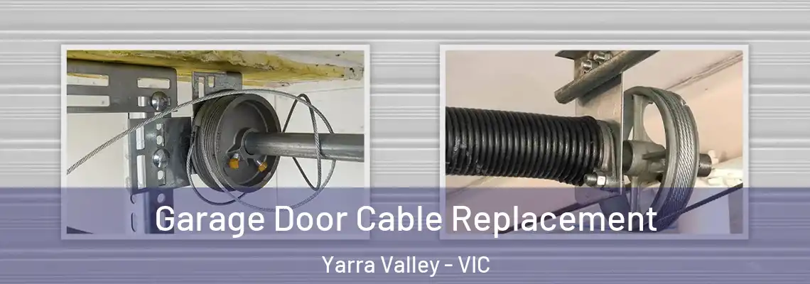  Garage Door Cable Replacement Yarra Valley - VIC