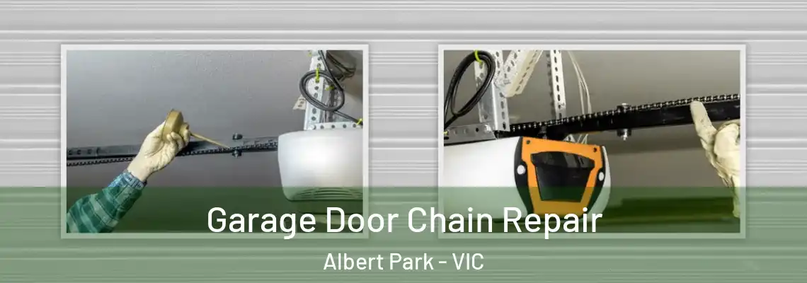 Garage Door Chain Repair Albert Park - VIC