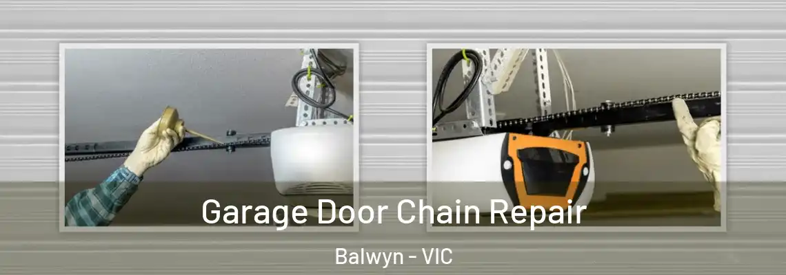 Garage Door Chain Repair Balwyn - VIC
