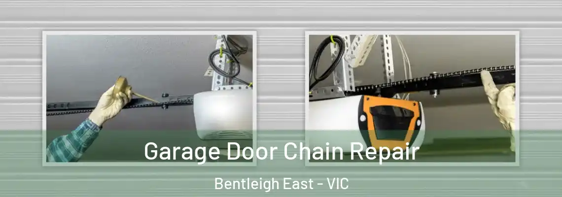 Garage Door Chain Repair Bentleigh East - VIC